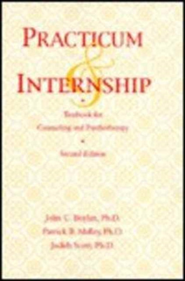 Practicum And Internship Textbook For Counseling And Psychotherapy : Textbook for Counseling & Psychotherapy