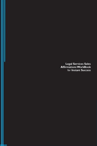 Legal Services Sales Affirmations Workbook for Instant Success. Legal Services Sales Positive & Empowering Affirmations Workbook. Includes : Legal Services Sales Subliminal Empowerment.