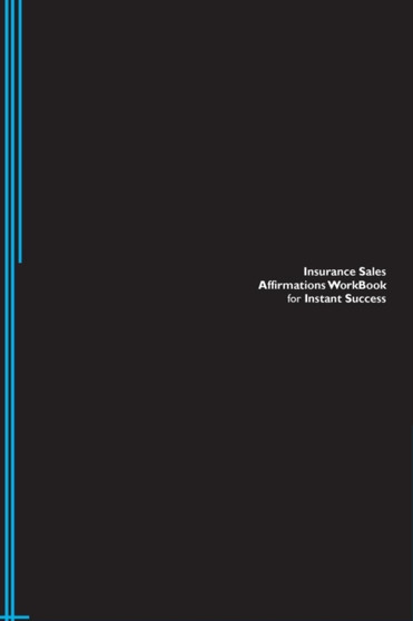 Insurance Sales Affirmations Workbook for Instant Success. Insurance Sales Positive & Empowering Affirmations Workbook. Includes : Insurance Sales Subliminal Empowerment.