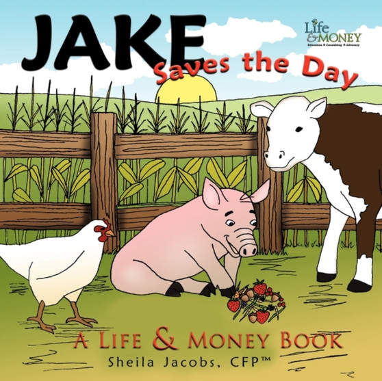 Jake Saves the Day : A Life & Money Book