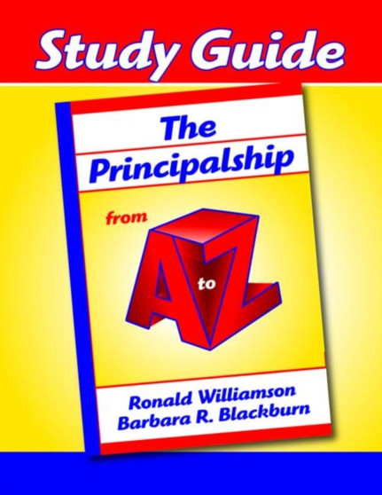 The Study Guide : The Principalship from A to Z