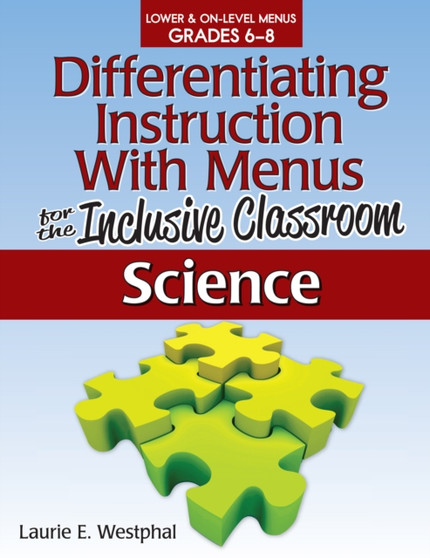 Differentiating Instruction With Menus for the Inclusive Classroom : Science (Grades 6-8)