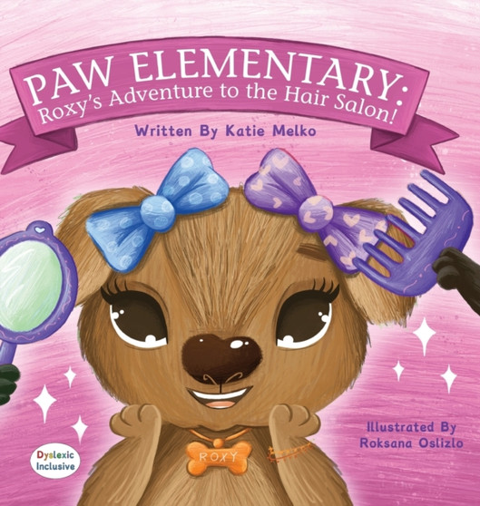 Paw Elementary - Roxy's Adventure to the Hair Salon : Dyslexic Edition