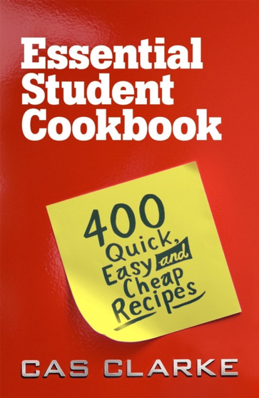 Essential Student Cookbook : 400 Quick Easy and Cheap Recipes