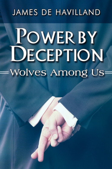 Power by Deception : Wolves Among Us