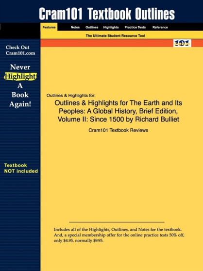 Outlines & Highlights for the Earth and Its Peoples : A Global History, Brief Edition, Volume II: Since 1500 by Richard Bulliet