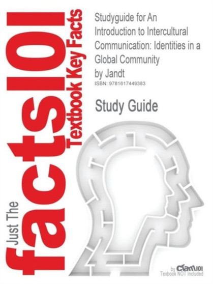Studyguide for an Introduction to Intercultural Communication : Identities in a Global Community by Jandt, ISBN 9780761928478