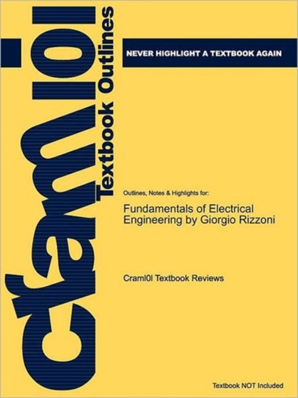 Studyguide for Fundamentals of Electrical Engineering by Rizzoni, Giorgio, ISBN 9780073380377