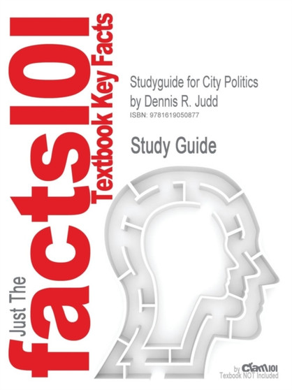 Studyguide for City Politics by Dennis R. Judd, ISBN 9780205032464
