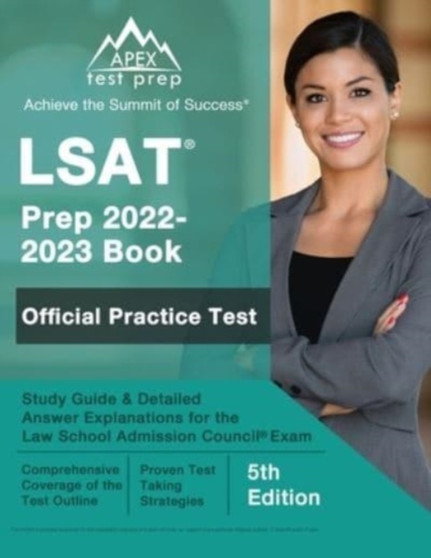 LSAT Prep 2022-2023 Book : Official Practice Test, Study Guide, and Detailed Answer Explanations for the Law School Admission Council Exam [5th Edition]