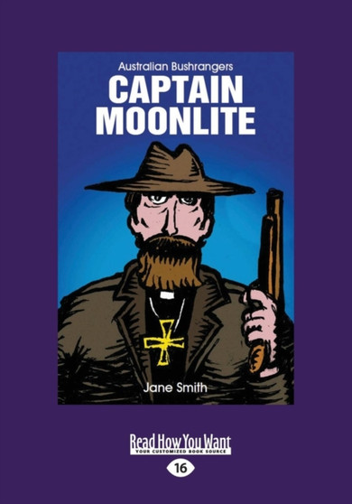 Captain Moonlite : Australian Bushrangers Series