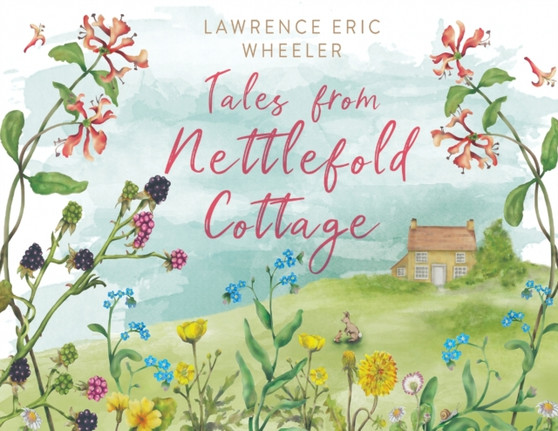 Tales from Nettlefold Cottage