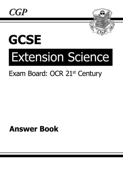 GCSE Further Additional (Extension) Science OCR 21st Century Answers (for Workbook) (A*-G Course)