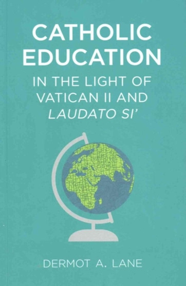 Catholic Education in the Light of Vatican II and Laudato Si'