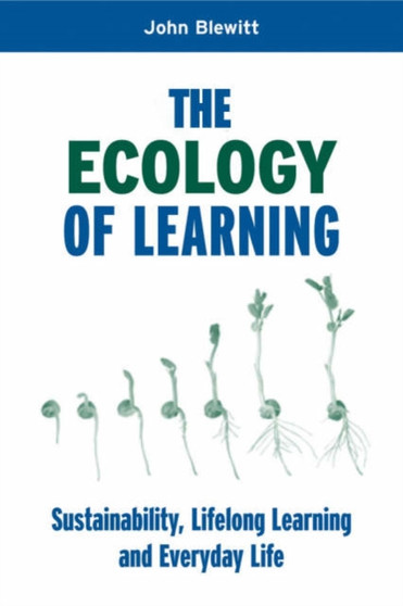 Ecology of Learning : Sustainability, Lifelong Learning and Everyday Life