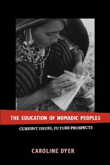 The Education of Nomadic Peoples : Current Issues, Future Perspectives