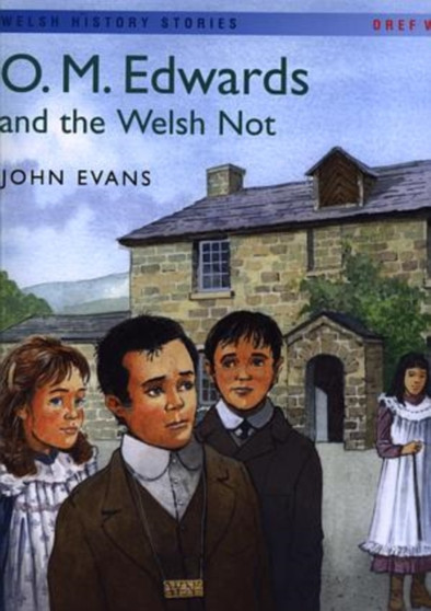 Welsh History Stories: O.M. Edwards and the Welsh Not (Big Book)