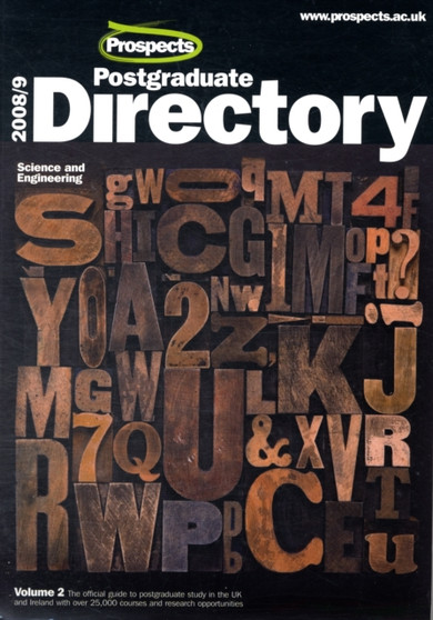 Prospects Postgraduate Directory : The Official Guide to Postgraduate Study Opportunities in the UK and Ireland Science and Engineering Pt. 2