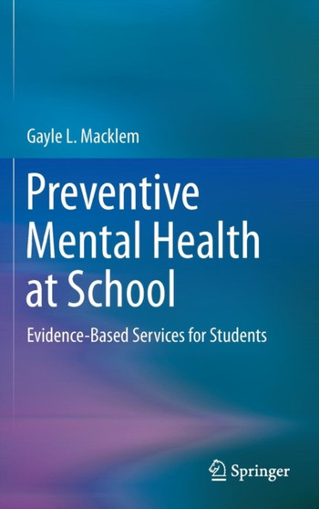 Preventive Mental Health at School : Evidence-Based Services for Students