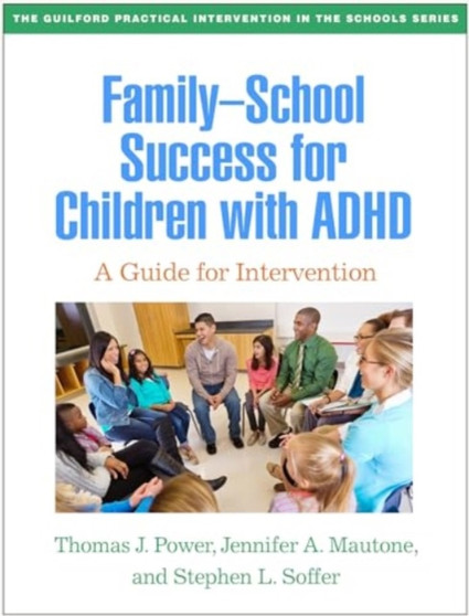 Family-School Success for Children with ADHD : A Guide for Intervention