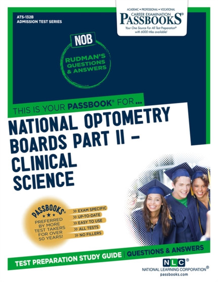 National Optometry Boards (NOB) Part II Clinical Science (ATS-132B) : Passbooks Study Guide