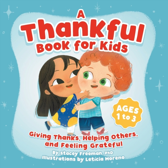 A Thankful Book for Kids : Giving Thanks, Helping Others, and Feeling Grateful
