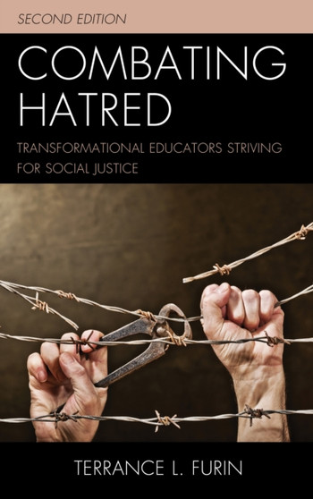 Combating Hatred : Transformational Educators Striving for Social Justice