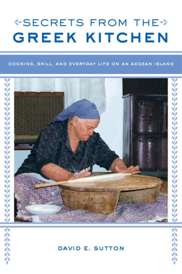 Secrets from the Greek Kitchen : Cooking, Skill, and Everyday Life on an Aegean Island : 52