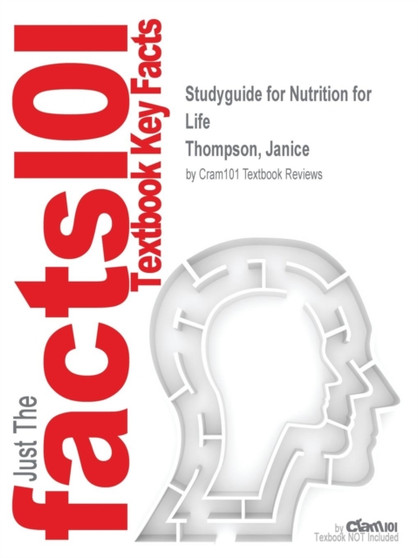 Studyguide for Nutrition for Life by Thompson, Janice, ISBN 9780321774354