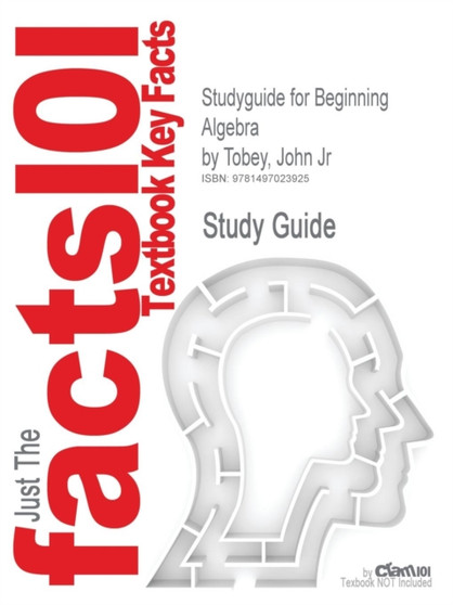 Studyguide for Beginning Algebra by Tobey, John Jr, ISBN 9780321769527