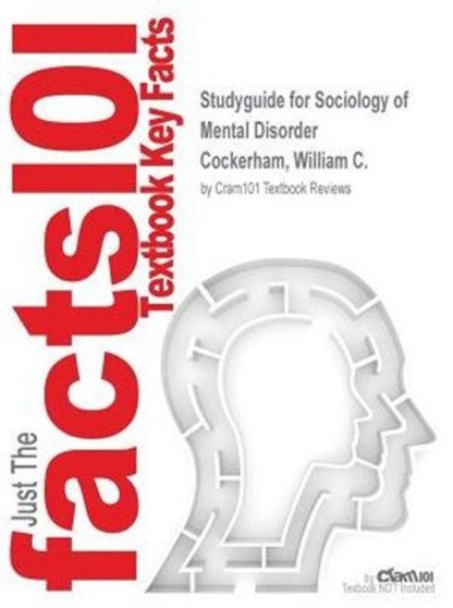 Studyguide for Sociology of Mental Disorder by Cockerham, William C., ISBN 9780205913879