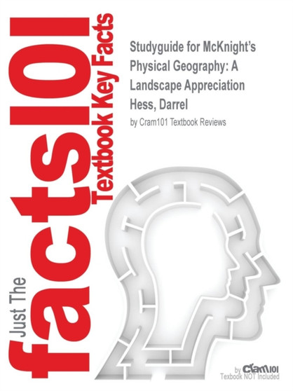 Studyguide for McKnight's Physical Geography : A Landscape Appreciation by Hess, Darrel, ISBN 9780321874931