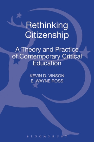 Rethinking Citizenship : A Theory and Practice of Contemporary Critical Education