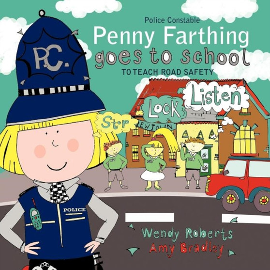 Police Constable Penny Farthing Goes to School : To Teach Road Safety