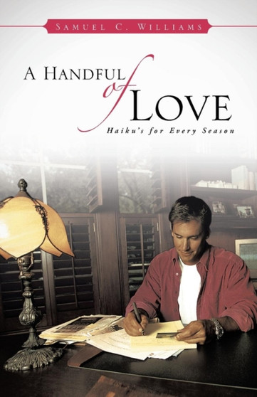 A Handful of Love : Haiku's for Every Season