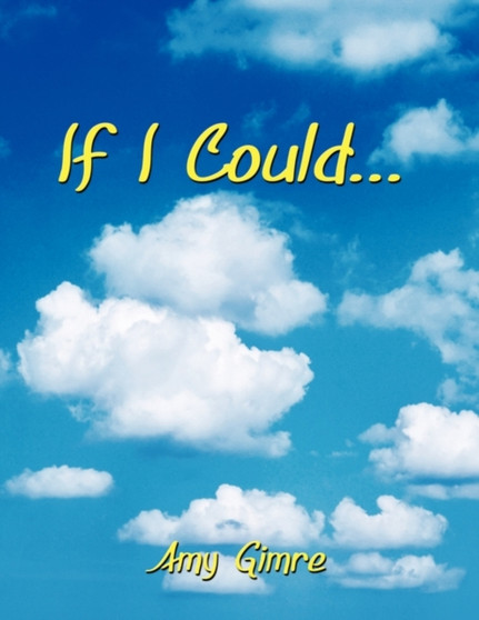 If I Could...