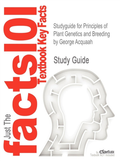 Studyguide for Principles of Plant Genetics and Breeding by Acquaah, George, ISBN 9780470664759