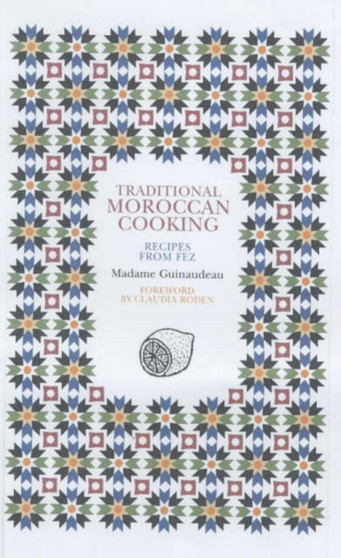 Traditional Moroccan Cooking : Recipes from Fez