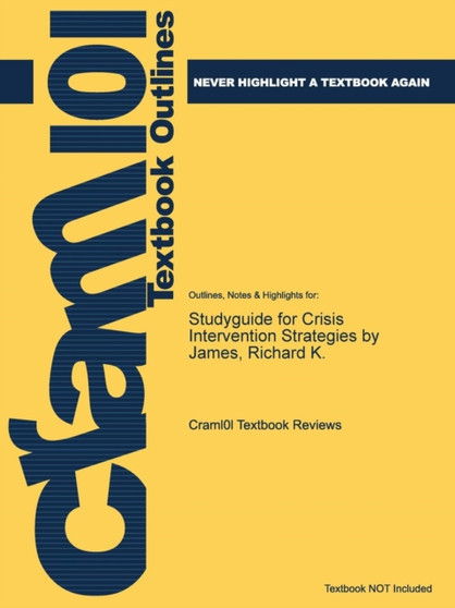 Studyguide for Crisis Intervention Strategies by James, Richard K.