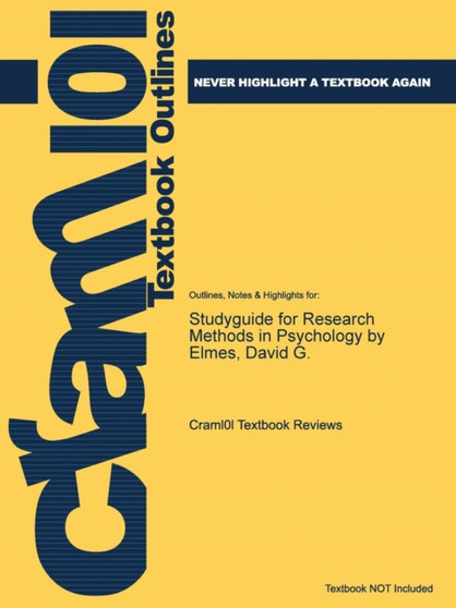 Studyguide for Research Methods in Psychology by Elmes, David G.