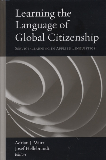 Learning the Language of Global Citizenship : Service Learning in Applied Linguistics
