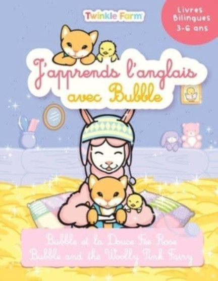 Enfant Bilingue : Bubble et la douce Fee Rose: Edition Bilingue francais - anglais