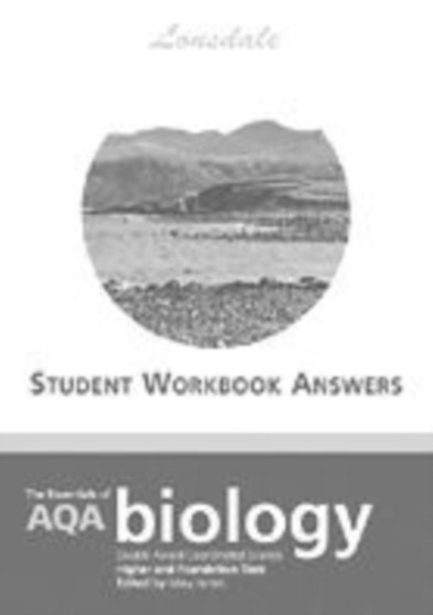 The Essentials of GCSE AQA Biology Workbook Answers : Higher and Foundation Level