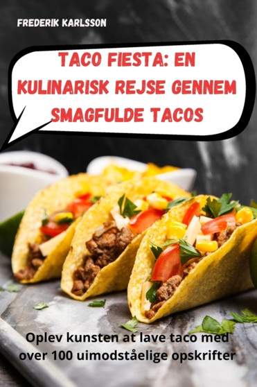 Taco Fiesta : En kulinarisk rejse gennem smagfulde tacos