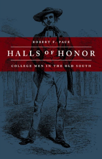 Halls of Honor : College Men in the Old South