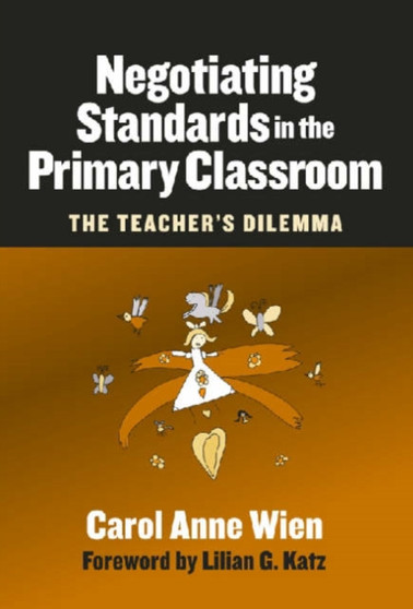 Negotiating Standards in the Primary Classroom : The Teacher's Dilemma