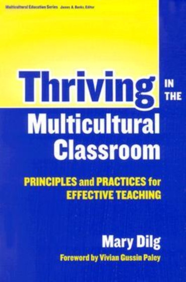 Thriving in the Multicultural Classroom : Principles and Practices of Effective Teaching