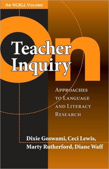 On Teacher Inquiry : Approaches to Language and Literacy Research On Teacher Inquiry : Approaches to Language and Literacy Research