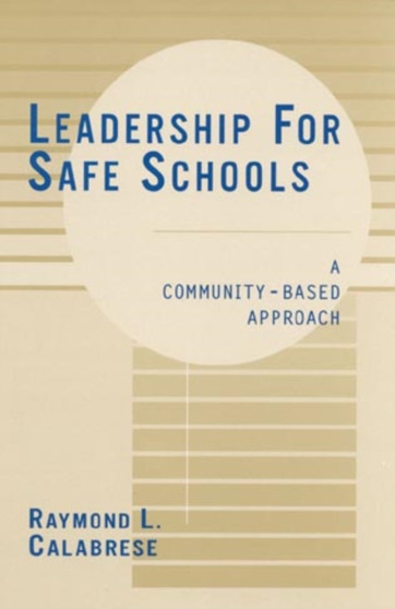 Leadership for Safe Schools : A Community-Based Approach