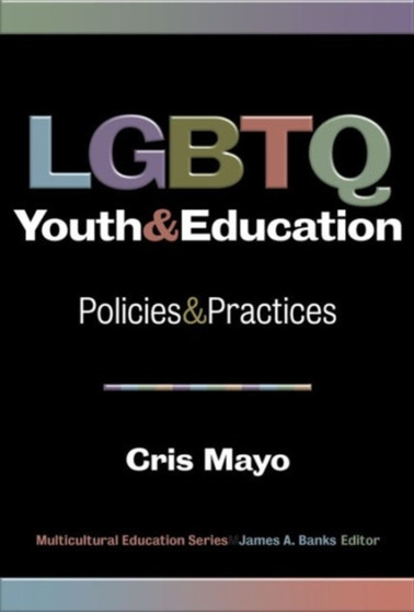 LGBTQ Youth & Education : Policies & Practices